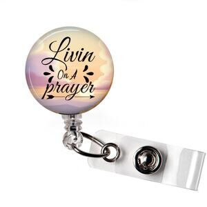 Livin On A Prayer Badge Reel Inspirational Retro Quote Nurse Teacher Gift